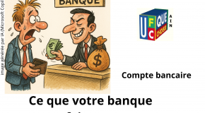 Compte bancaire – Ce que votre banque peut faire… ou pas